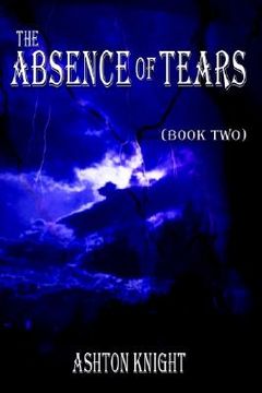 portada the absence of tears: book two (en Inglés)