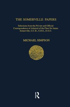 portada The Somerville Papers: Selections From the Private and Official Correspondence of Admiral of the Fleet sir James Somerville, Gcb, Gbe, dso (Navy Records Society Publications) 