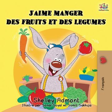portada J'Aime Manger des Fruits et des Legumes: I Love to eat Fruits and Vegetables (French Bedtime Collection) (en Francés)