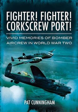 portada Fighter! Fighter! Corkscrew Port! Vivid Memories of Bomber Aircrew in World war two (in English)