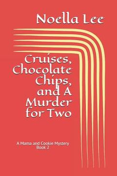portada Cruises, Chocolate Chips, and a Murder for Two (en Inglés)
