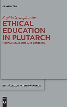 portada Ethical Education in Plutarch: Moralising Agents and Contexts (Beitrage zur Altertumskunde) (en Inglés)