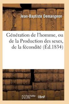 portada Génération de l'Homme, Ou de la Production Des Sexes, de la Fécondité (in French)