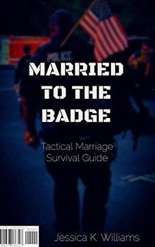 portada Married to the Badge: Tactical Marriage Survival Guide 