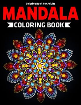 portada Coloring Book For Adults: Mandala Coloring Book: Stress Relieving Mandala Designs (en Inglés)