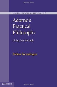 portada Adorno'S Practical Philosophy: Living Less Wrongly (Modern European Philosophy) (en Inglés)