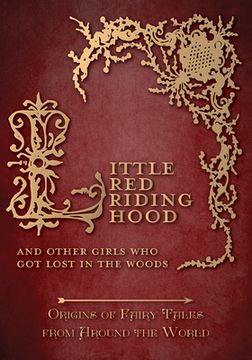 portada Little Red Riding Hood - And Other Girls Who Got Lost in the Woods (Origins of Fairy Tales from Around the World) (in English)