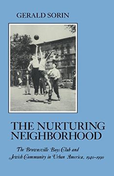 portada Nurturing Neighborhood: The Brownsville Boys' Club and Jewish Community in Urban America, 1940-1990 (en Inglés)