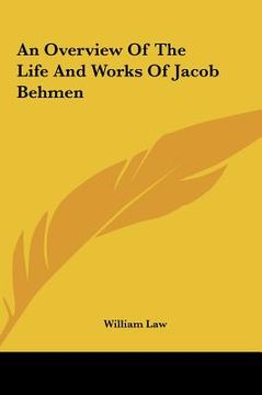 portada an overview of the life and works of jacob behmen an overview of the life and works of jacob behmen (en Inglés)
