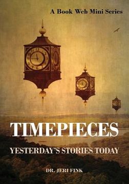 portada Timepieces: Yesterday's Stories Today (en Inglés)