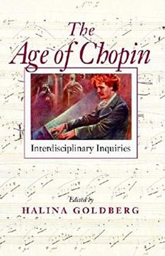 portada The age of Chopin: Interdisciplinary Inquiries (en Inglés)