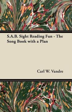portada s.a.b. sight reading fun - the song book with a plan (en Inglés)