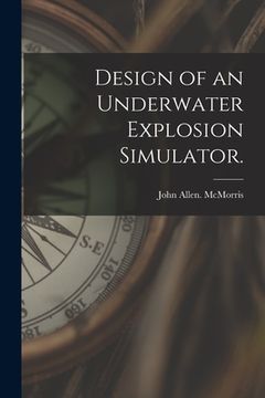 portada Design of an Underwater Explosion Simulator. (en Inglés)