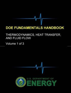 portada DOE Fundamentals Handbook - Thermodynamics, Heat Transfer, and Fluid Flow (Volume 1 of 3) (en Inglés)