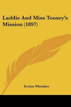 portada laddie and miss toosey's mission (1897) (en Inglés)