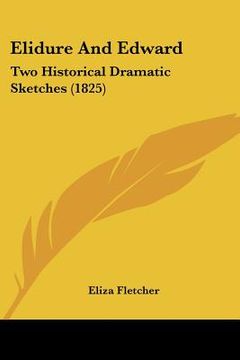 portada elidure and edward: two historical dramatic sketches (1825) (in English)