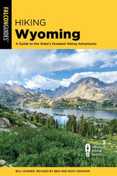 portada Hiking Wyoming: A Guide to the State's Greatest Hiking Adventures (en Inglés)