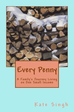 portada Every Penny: A Family's Journey Living on One Small Income