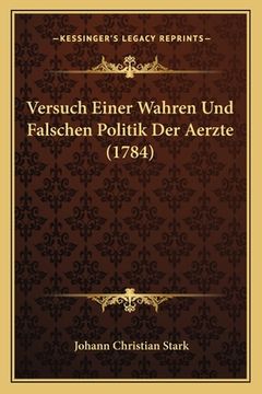 portada Versuch Einer Wahren Und Falschen Politik Der Aerzte (1784) (en Alemán)