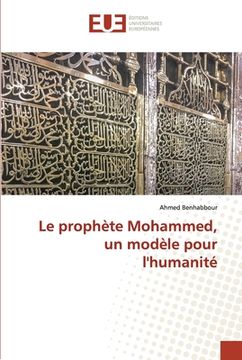 portada Le prophète Mohammed, un modèle pour l'humanité (en Francés)