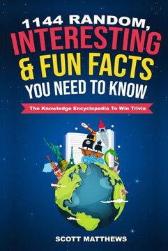 portada 1144 Random, Interesting and fun Facts you Need to Know - the Knowledge Encyclopedia to win Trivia (in English)