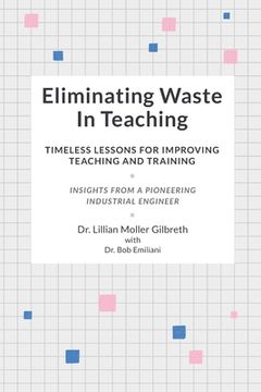 portada Eliminating Waste In Teaching: Timeless Lessons for Improving Teaching and Training (en Inglés)