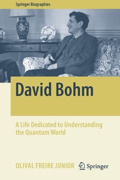 portada David Bohm: A Life Dedicated to Understanding the Quantum World (en Inglés)