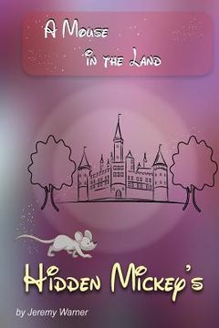 portada hidden mickeys: a mouse in the land (in English)