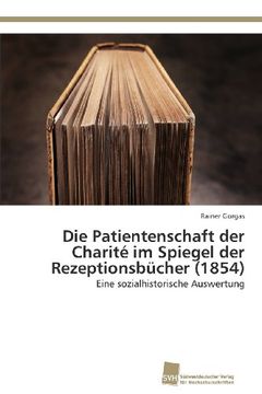 portada Die Patientenschaft Der Charite Im Spiegel Der Rezeptionsbucher (1854)