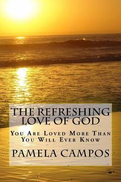 portada The Refreshing Love of God: You are Loved More than You Will Ever Know (en Inglés)