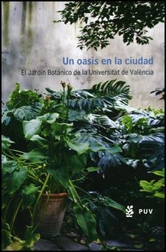 portada Un Oasis en la Ciudad: El Jardín Botánico de la Universitat de València (in Spanish)
