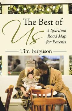 portada The Best of Us: A Spiritual Road Map for Parents (en Inglés)