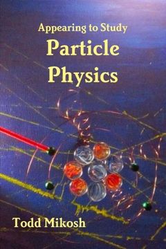 portada Appearing to Study Particle Physics