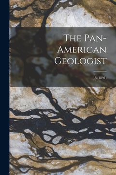 portada The Pan-American Geologist; 8 (1891) (en Inglés)