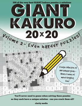 portada Giant Kakuro Volume 2: 100 20x20 puzzles & solutions - now even harder! (en Inglés)