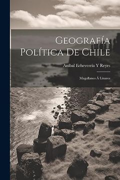 portada Geografía Política de Chile: Magallanes á Linares (in Spanish)