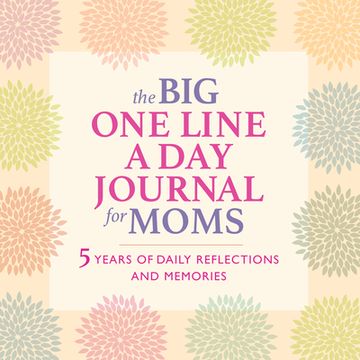 portada The big one Line a day Journal for Moms: 5 Years of Daily Reflections and Memories―With Plenty of Room to Write 