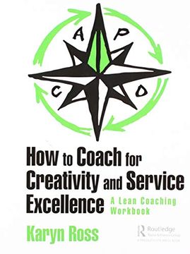 portada How to Coach for Creativity and Service Excellence: A Lean Coaching Workbook (en Inglés)