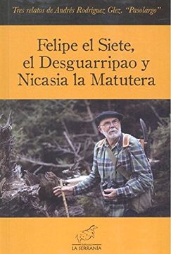 portada Tres Relatos de Andrés Rodríguez Glez. \"Pasolargo\": Felipe el Siete; el Desguarripao y Nicasia la Matutera