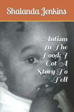 portada Autism In The Hood: I Got A Story To Tell (in English)