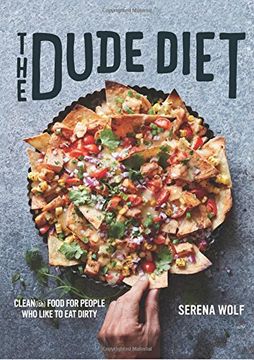 portada The Dude Diet: Clean(ish) Food for People Who Like to Eat Dirty (in English)