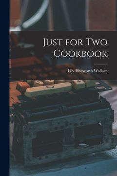 portada Just for Two Cookbook (in English)