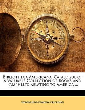 portada bibliotheca americana: catalogue of a valuable collection of books and pamphlets relating to america ... (en Inglés)