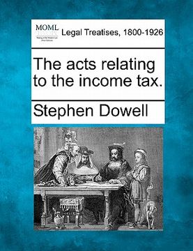 portada the acts relating to the income tax. (en Inglés)