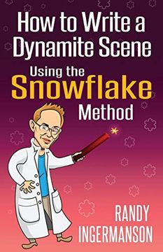 portada How to Write a Dynamite Scene Using the Snowflake Method: 2 (Advanced Fiction Writing) (en Inglés)