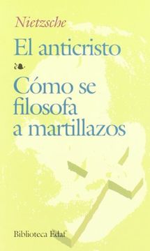 portada El Anticristo Como se Filosofa a Martillazos (in Spanish)