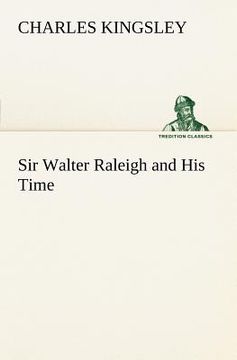 portada sir walter raleigh and his time (in English)