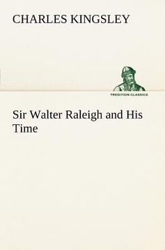 portada sir walter raleigh and his time (en Inglés)