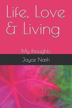 portada Life, Love & Living: My thoughts (in English)