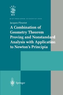 portada A Combination of Geometry Theorem Proving and Nonstandard Analysis with Application to Newton’s Principia (Distinguished Dissertations)